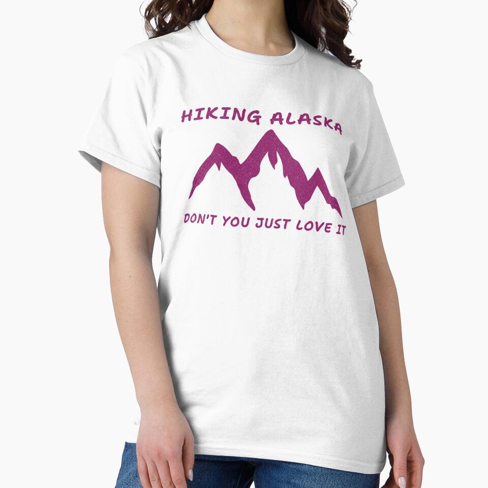 HIKING ALASKA DON’T YOU JUST LOVE IT by JMBoy
