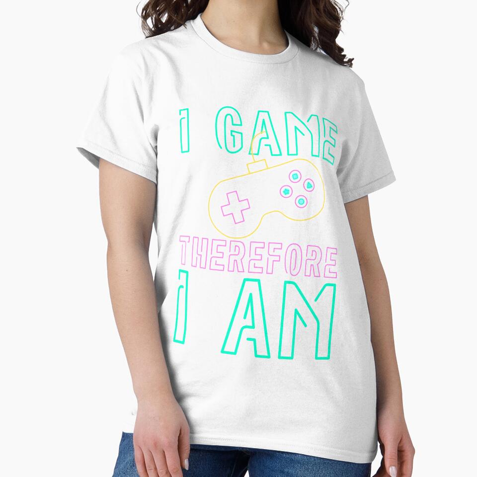 I Game Therefore I Am Neon Design by SweetAndSpice