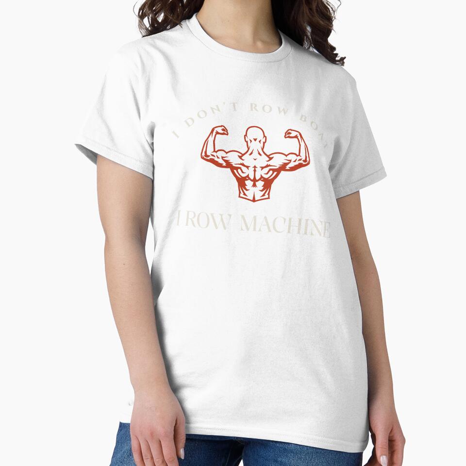 I Don't Row Boat, I Row Machine by MocomTShirts