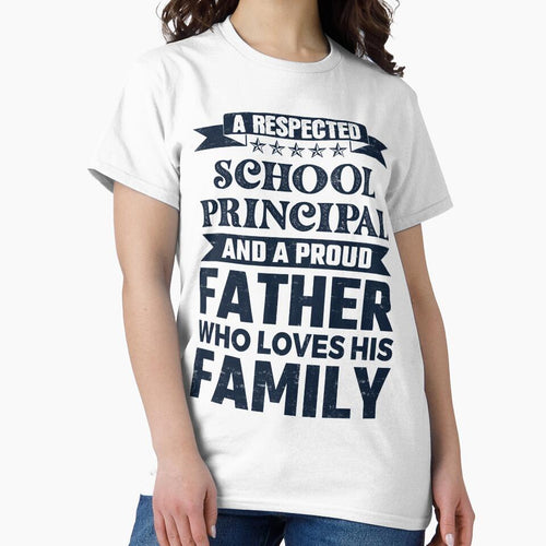 A Respected School Principal And A Proud Father Who Loves His Family Father's Day Gift Idea School Principal Quotes School Principal Funny Gift idea Funny School Principal by Mmmm3344