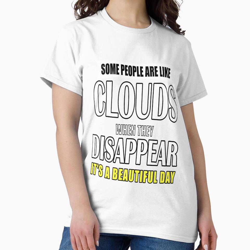 Funny Sarcastic Saying Some People Are Like Clouds by fantasticdesign
