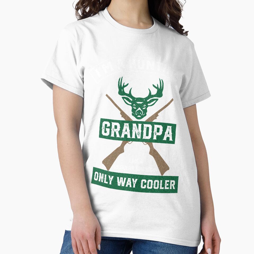 I'm A Hunting Grandpa Normal Grandpa Only Cooler - Funny Hunting Grandpa by mrsmitful