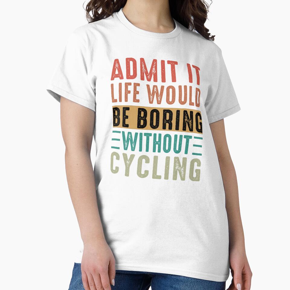 Life Withoutt Cycling, Funny Cycling, Cyclist Quote by Aerial Addicts