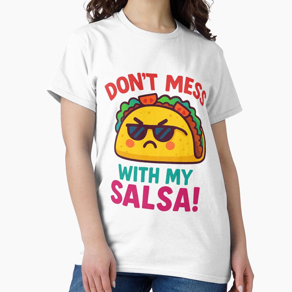 Don’t Mess with My Salsa – Funny Angry Taco Design by ToonyTeez