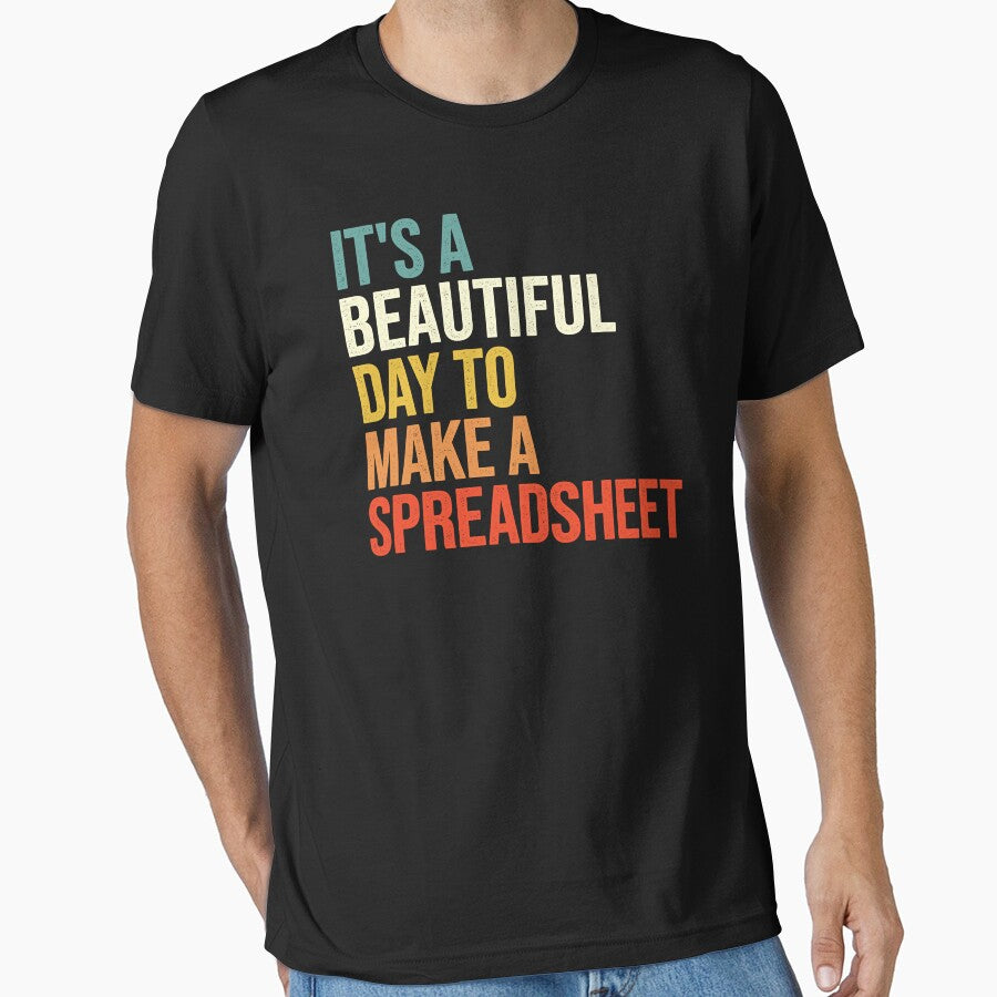 It's A Beautiful Day To Make A Spreadsheet, Accountant by Easy-Teezy