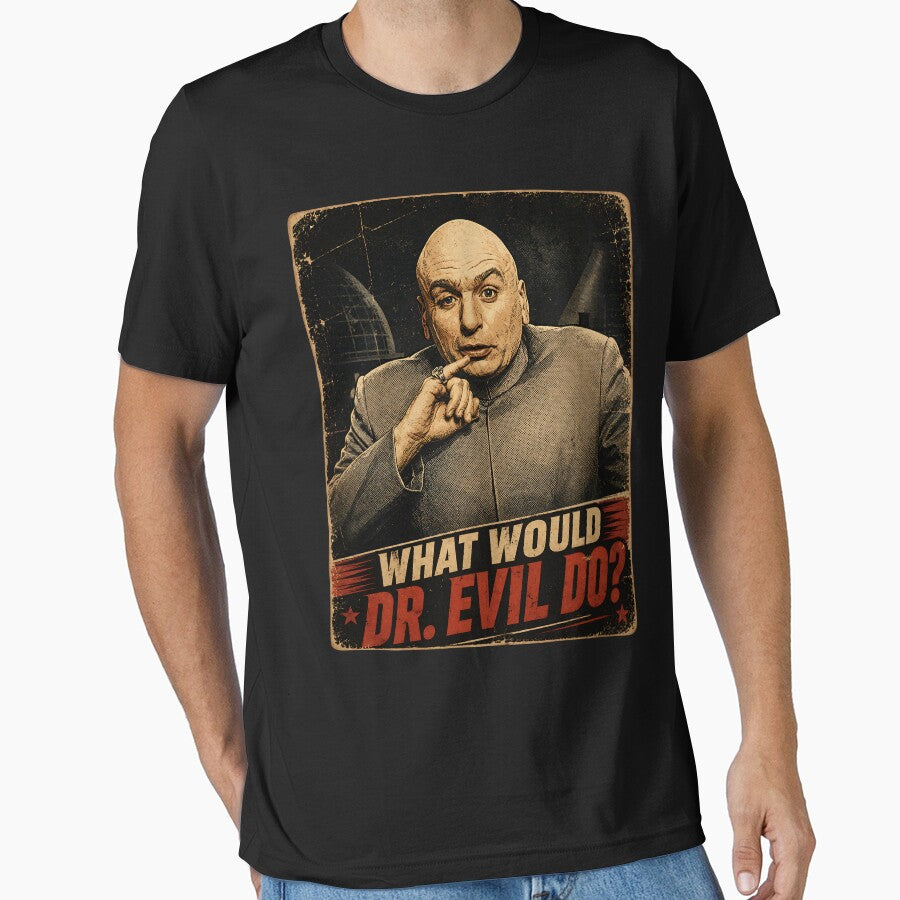 What would Dr. Evil do? by TeeCodes