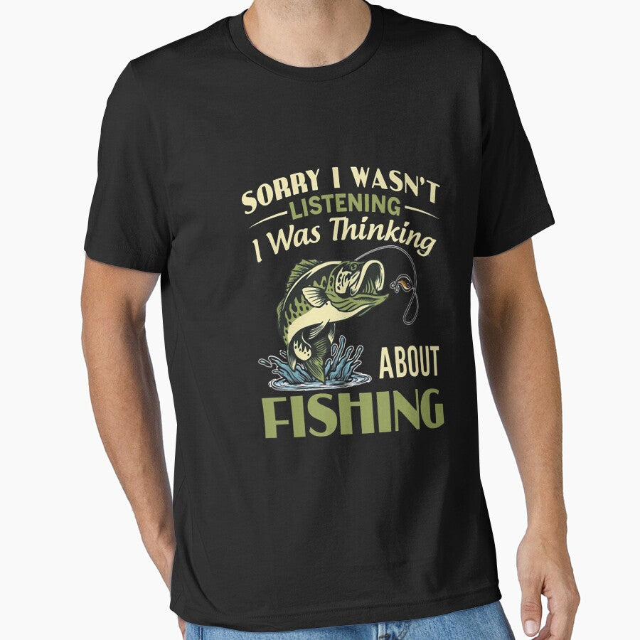 Sorry I Wasn't Listening I was Thinking About Fishing by ArleneRowe