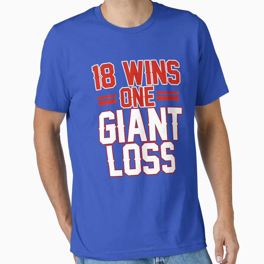 18 WINS 1 GIANT LOSS NEW YORK FOOTBALL SHIRT by StillChasing
