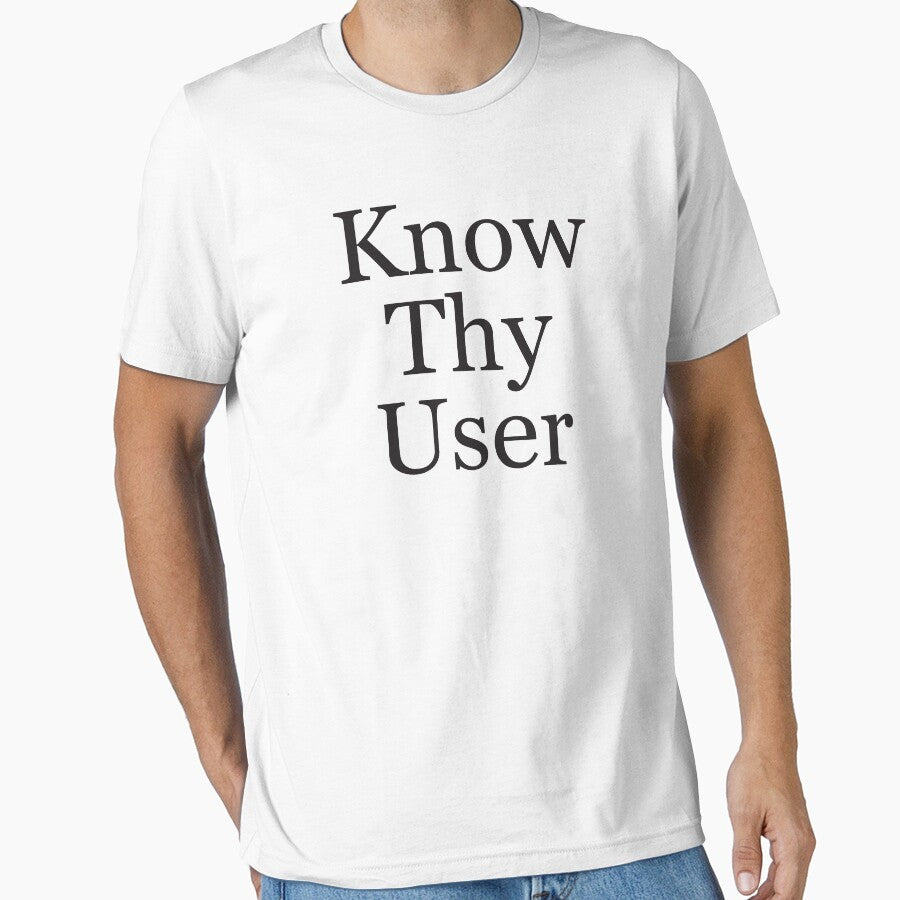 Know Thy User by dailymonster