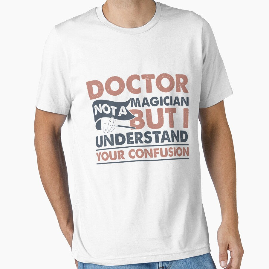 Doctor Not A Magician But I Understand Your Confusion by Mmmm3344