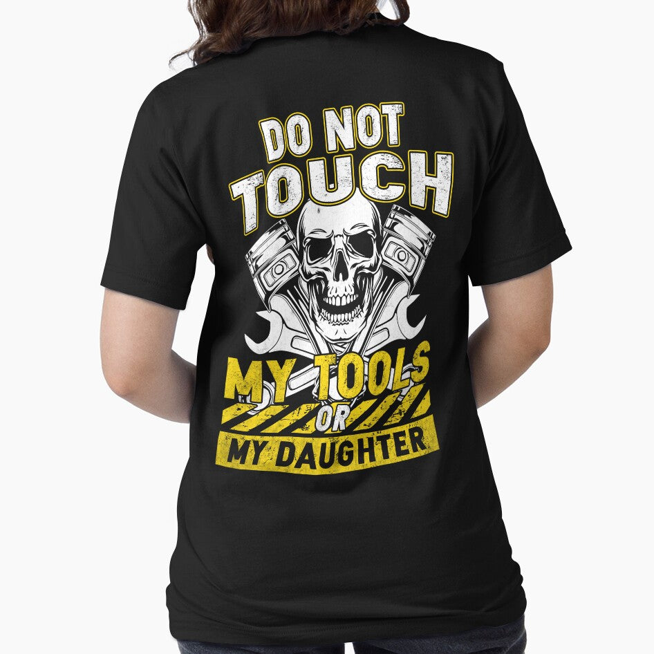 Do Not Touch My Tools Or My Daughter  / Mechanics / Car by Tee Hub