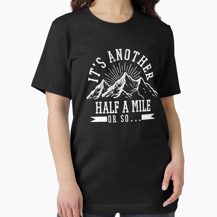Hiking It's Another Half A Mile Or So Funny Hiker Gift by BennetJaco