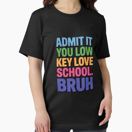 Admit It You Low Key Love School Bruh Back to School by August4Laughs25