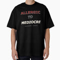 Allergic to Mediocre by hypnoquin
