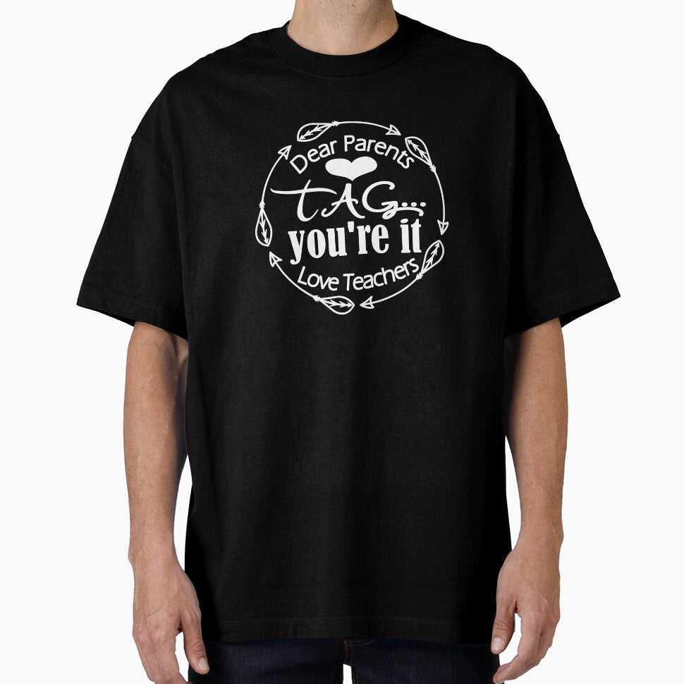 Dear Parents Cute Tag You're It The Love Teacher design by Sapphire Star