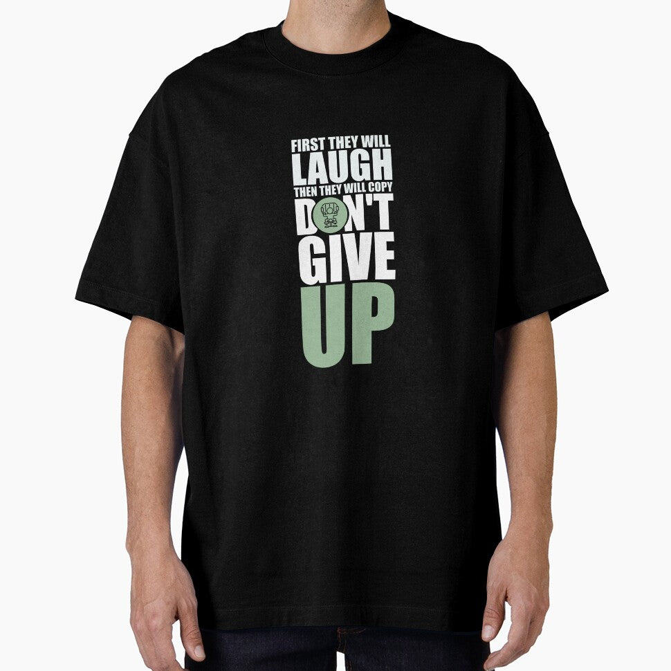 First They Will Laugh Then They Will Copy Don’t Give Up. – Gym Motivational Quotes by Labno4