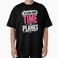 To Slow Down Time I Do Planks Motivation Quote by StoryInCode