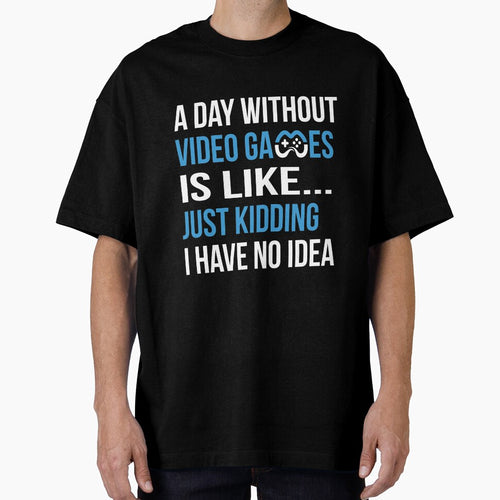 A Day Without Video Games Is Like... Just Kidding I have No Idea by ELAB27