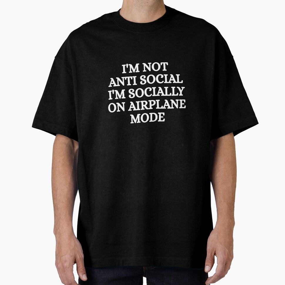 I'm not anti social i'm socially on airoplane mode by Dondonmart