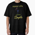 Keep Life Simple by DesignedToATee