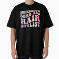 Somebody's Bombass Hair Stylist Retro Hairdresser Shirt by sasigifts
