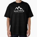Snow Hiking: Because Warmth is Overrated T-shirt by JZU POD