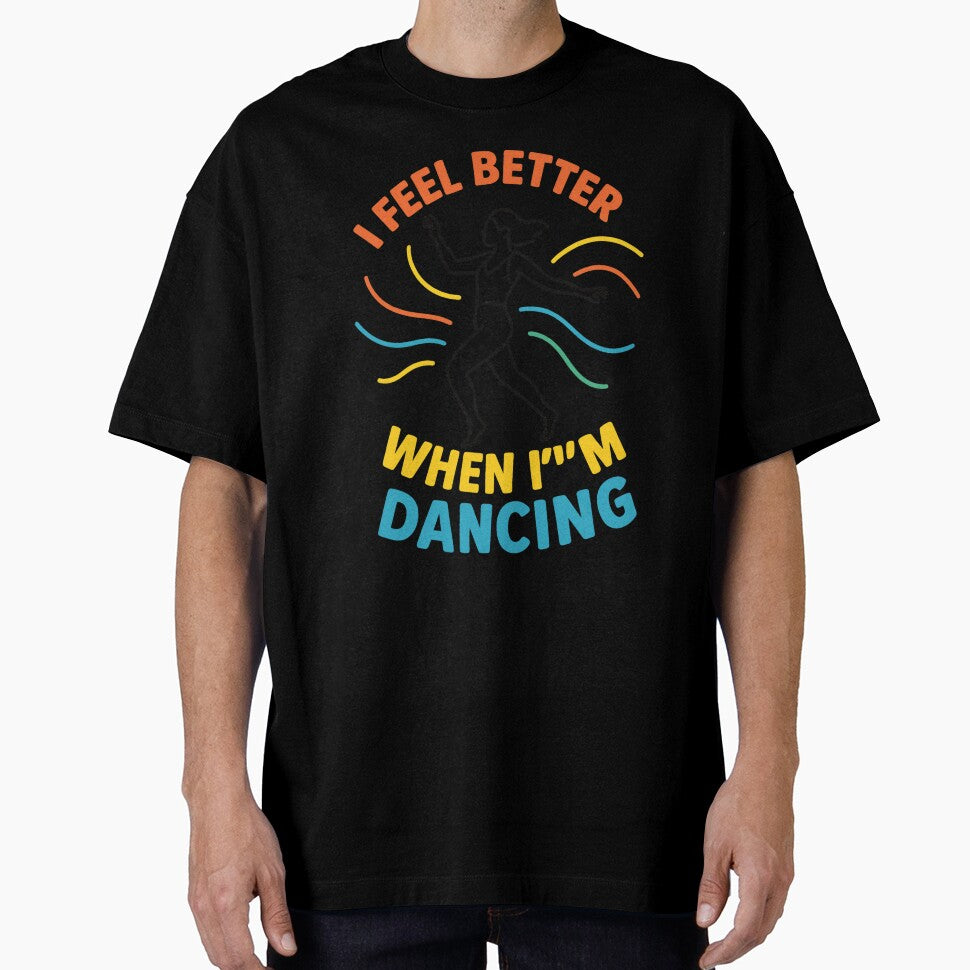 I Feel Better When I’m Dancing – Colorful Retro Neon Dance Design by FrameFlow