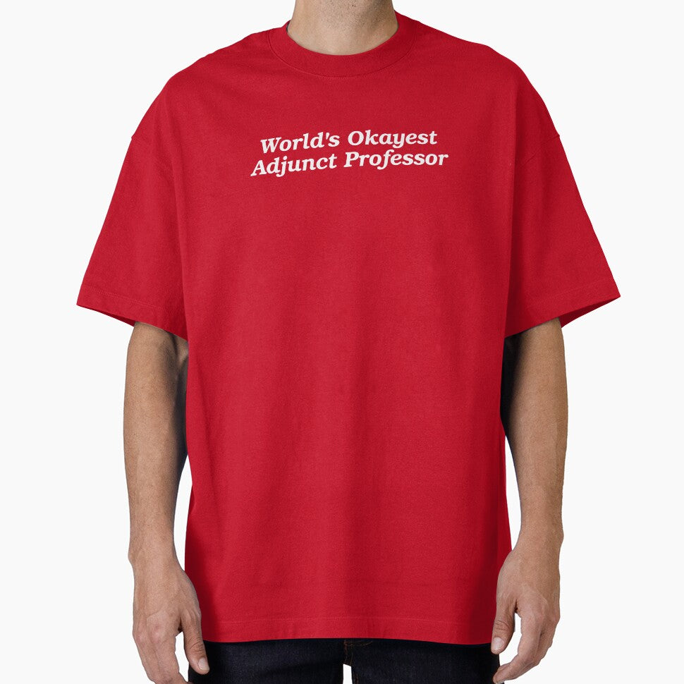 World's Okayest Adjunct Professor by jerkjerkson