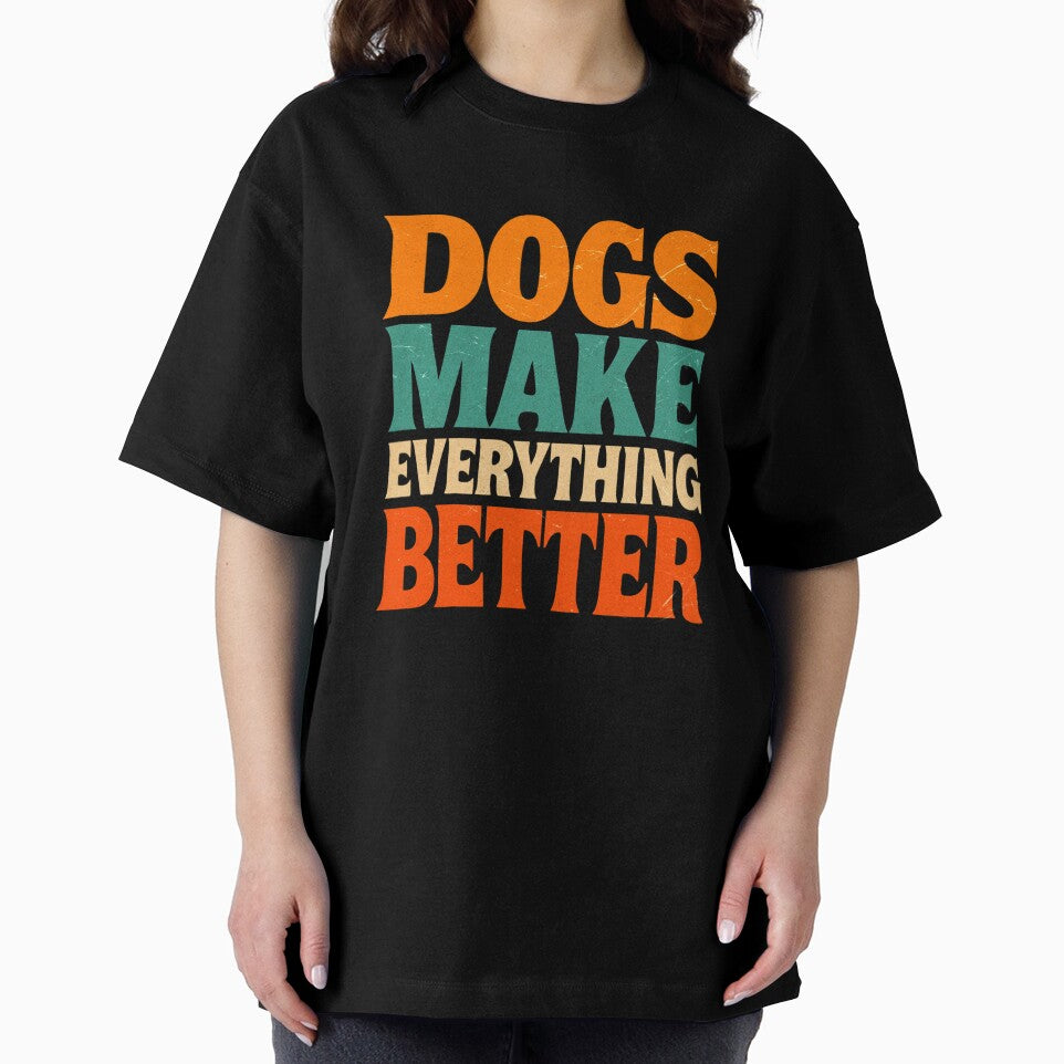 Dogs Make Everything Better by LVSMe