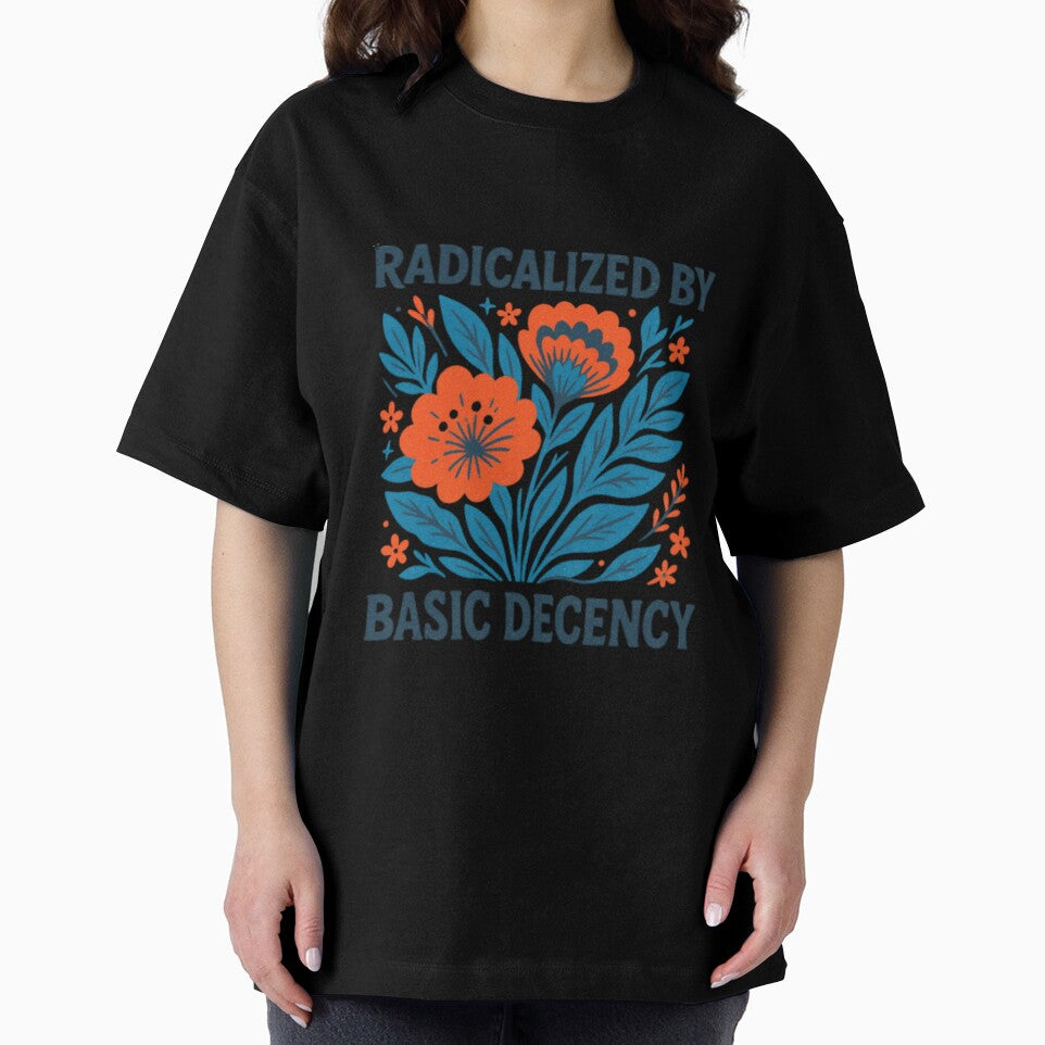 Radicalized by Basic Decency Floral Art by HBDStudio