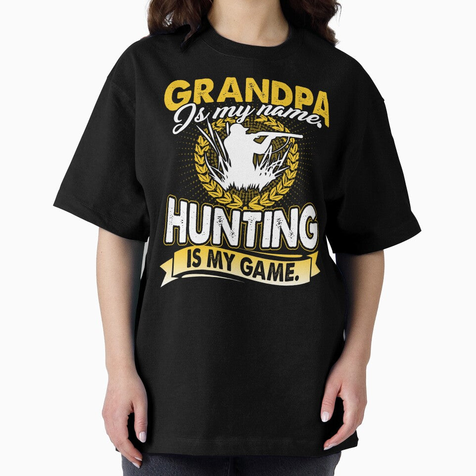 Grandpa Is My Name Hunting Is My Game by UnknownArtistt