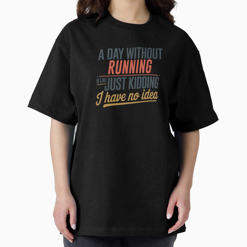 A Day Without Running Is Like Just Kidding - Cool & Funny Running Lover by Watsonarts