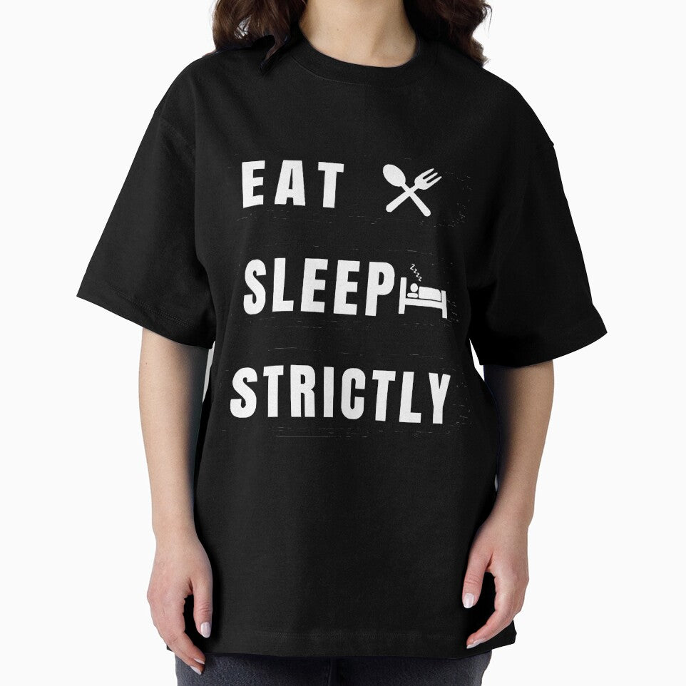 Eat Sleep Strictly Premium by trieudalan