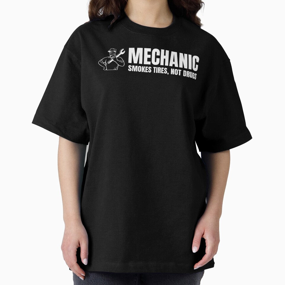 Mechanic- Smokes tires, not drugs by DesignsByDaddy