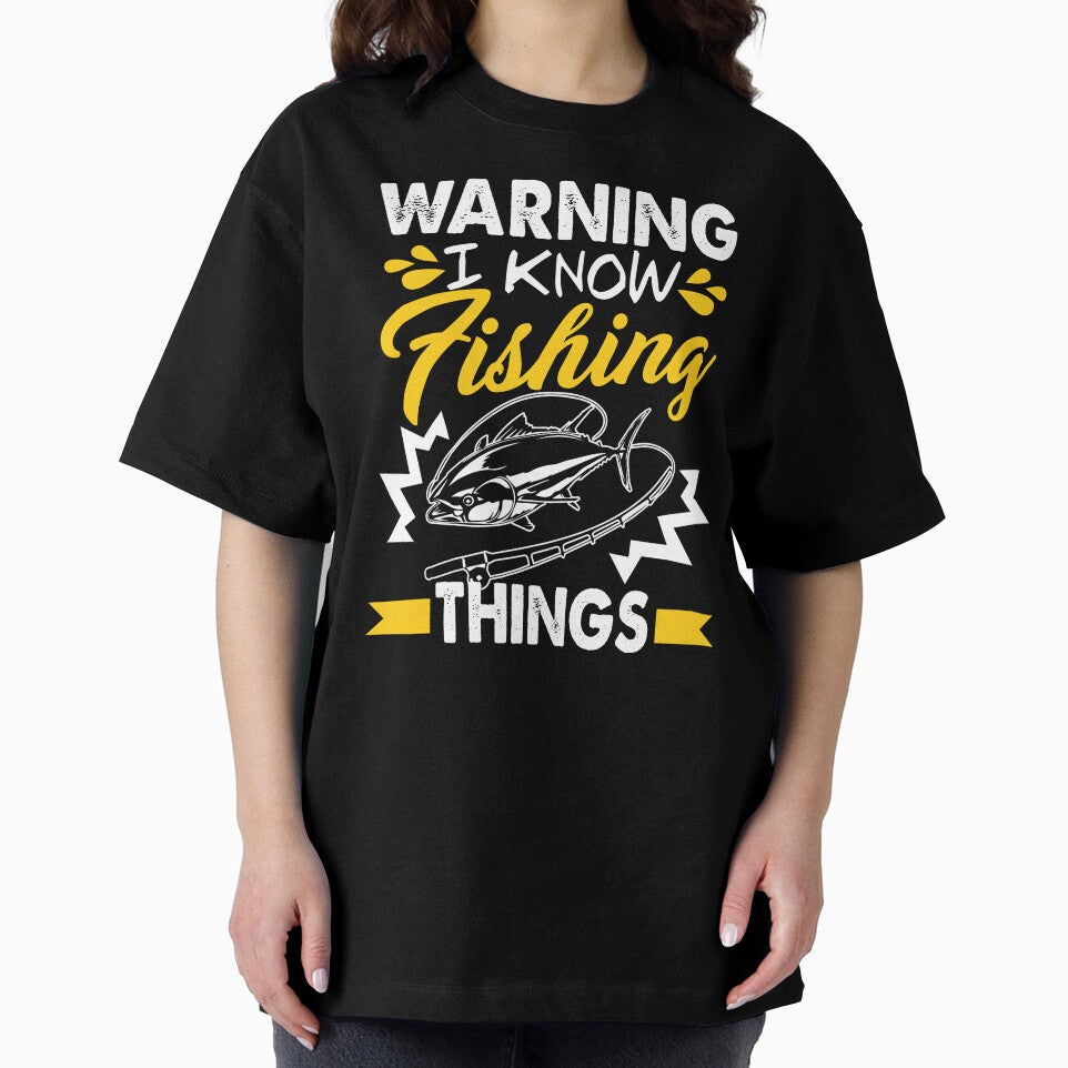 Warning I Know Fishing Things by UnknownArtistt