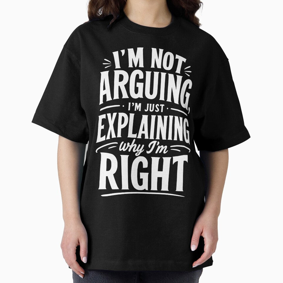 I’m not arguing, I’m just explaining why I’m right. by BlueBerry45