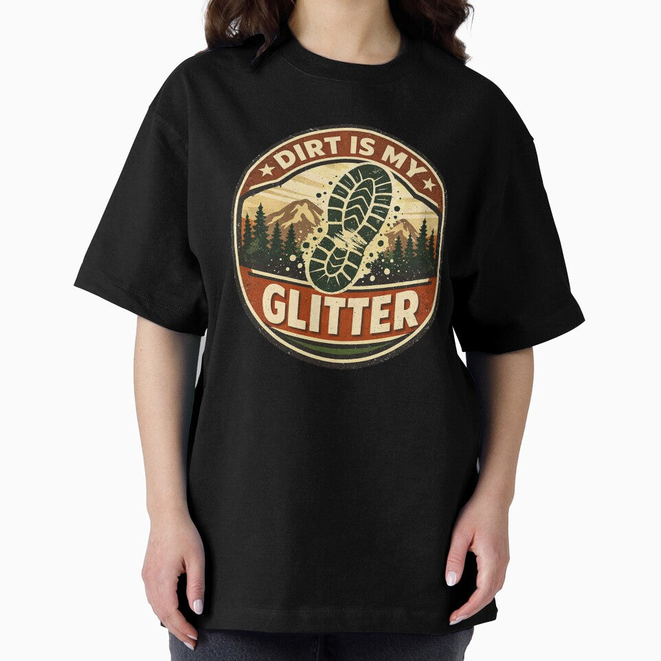 Dirt Is My Glitter Hiking Shirt – Funny Outdoor Badge Design for Hikers & Trail Lovers by Forged in the Warp
