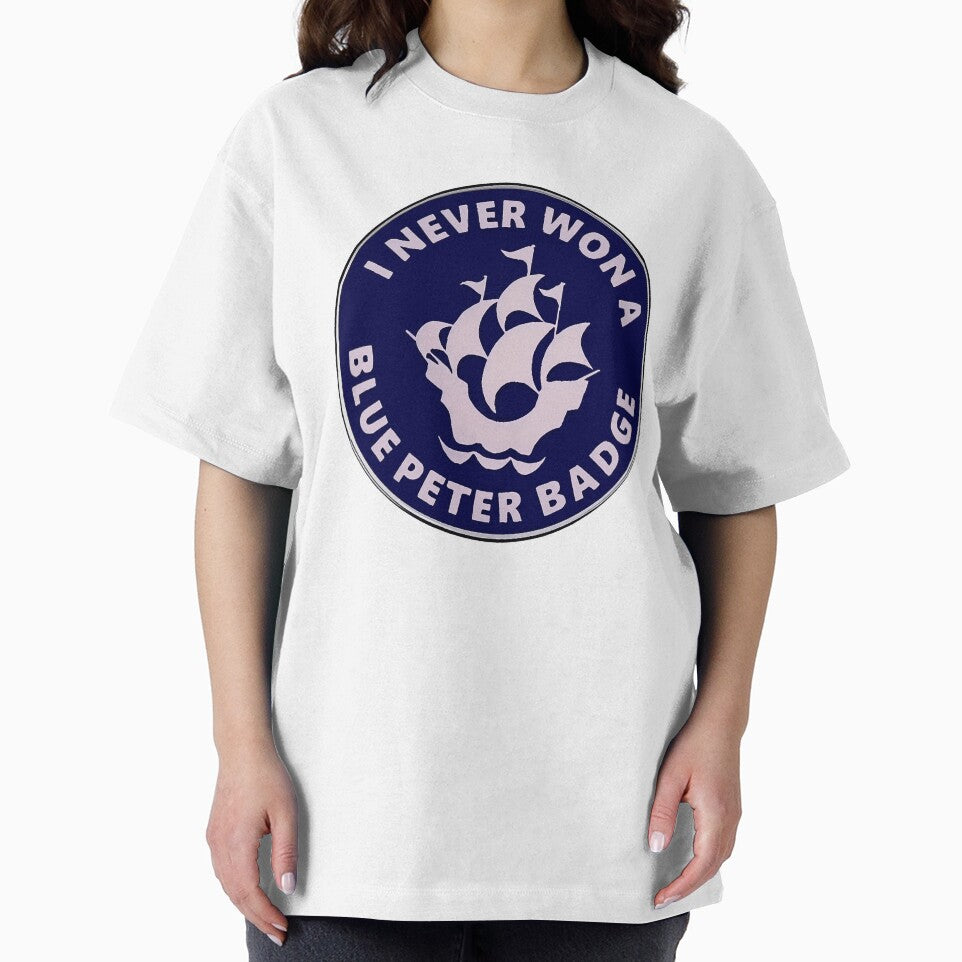 I Never Won a Blue Peter Badge Funny Sailing T-Shirt | British TV Nostalgia Graphic Tee by GarnerSupplyCo