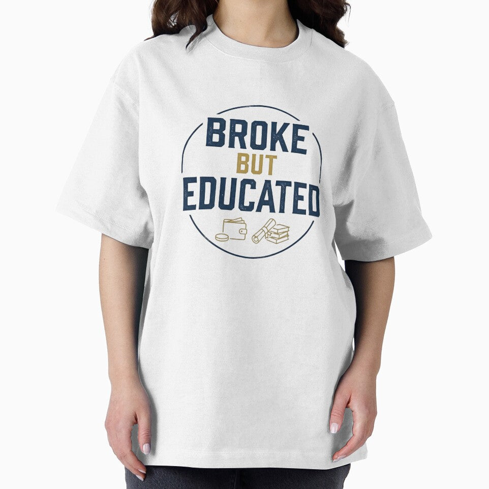 Broke but Educated by GlowAndGrindCo