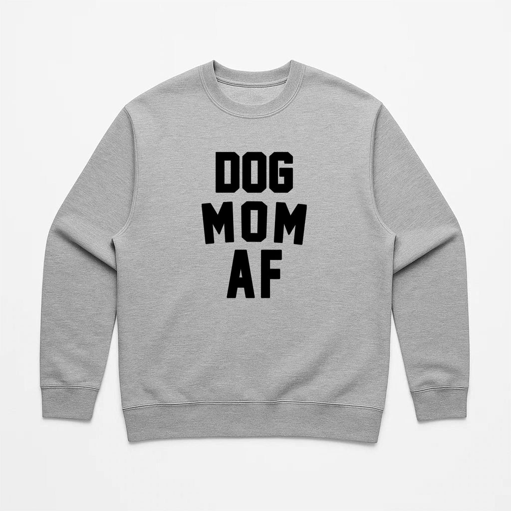 Unisex | Dog Mom AF | Crewneck Sweatshirt