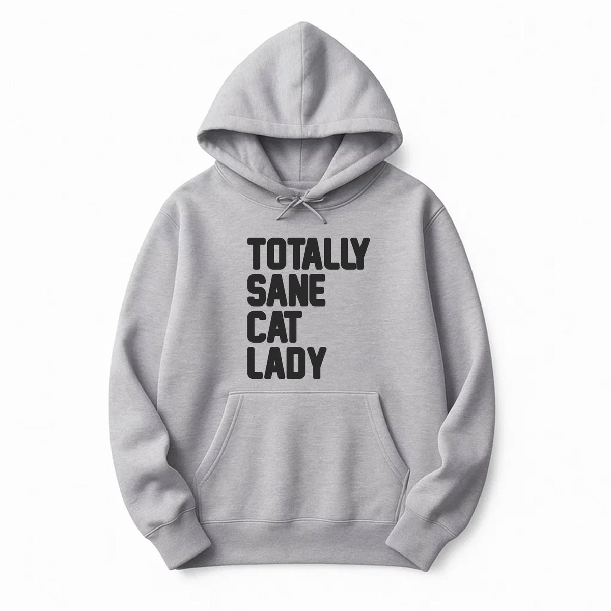 Unisex | Totally Sane Cat Lady | Pullover Hoodie