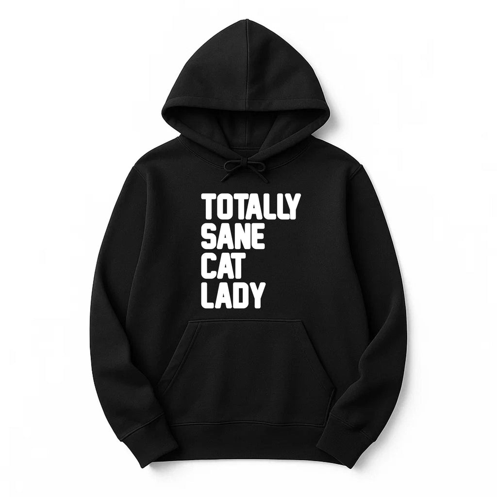 Unisex | Totally Sane Cat Lady | Pullover Hoodie