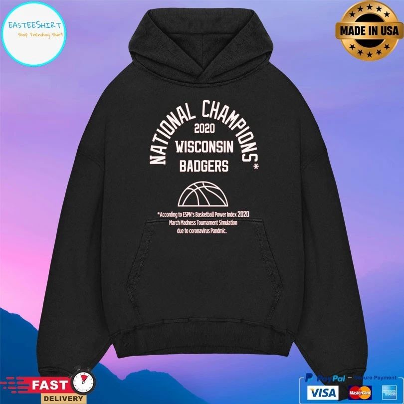 National Champions 2020 Wisconsin Badgers According To Espn’s Basketball Power Index 2020 March Madness Tournament Simulation Due To Coronavirus Pandmic T-shirt