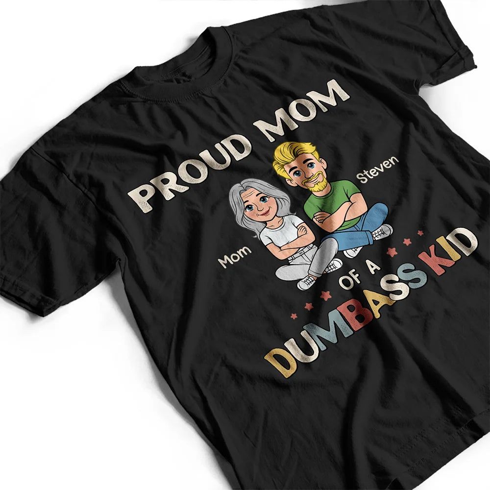 Proud Mom Of A Few Kids - Personalized T Shirt