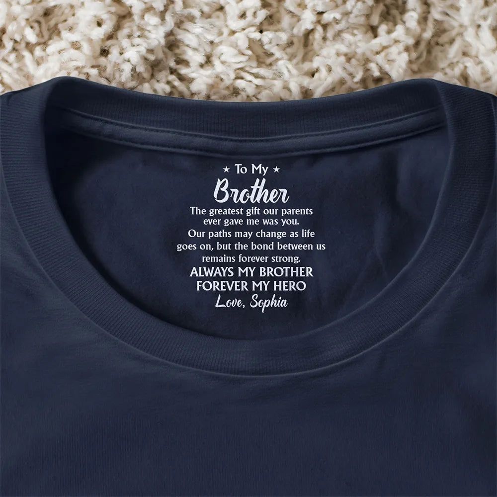 My Brother The Greatest Gift Our Parents Ever Gave Me - Personalized T Shirt