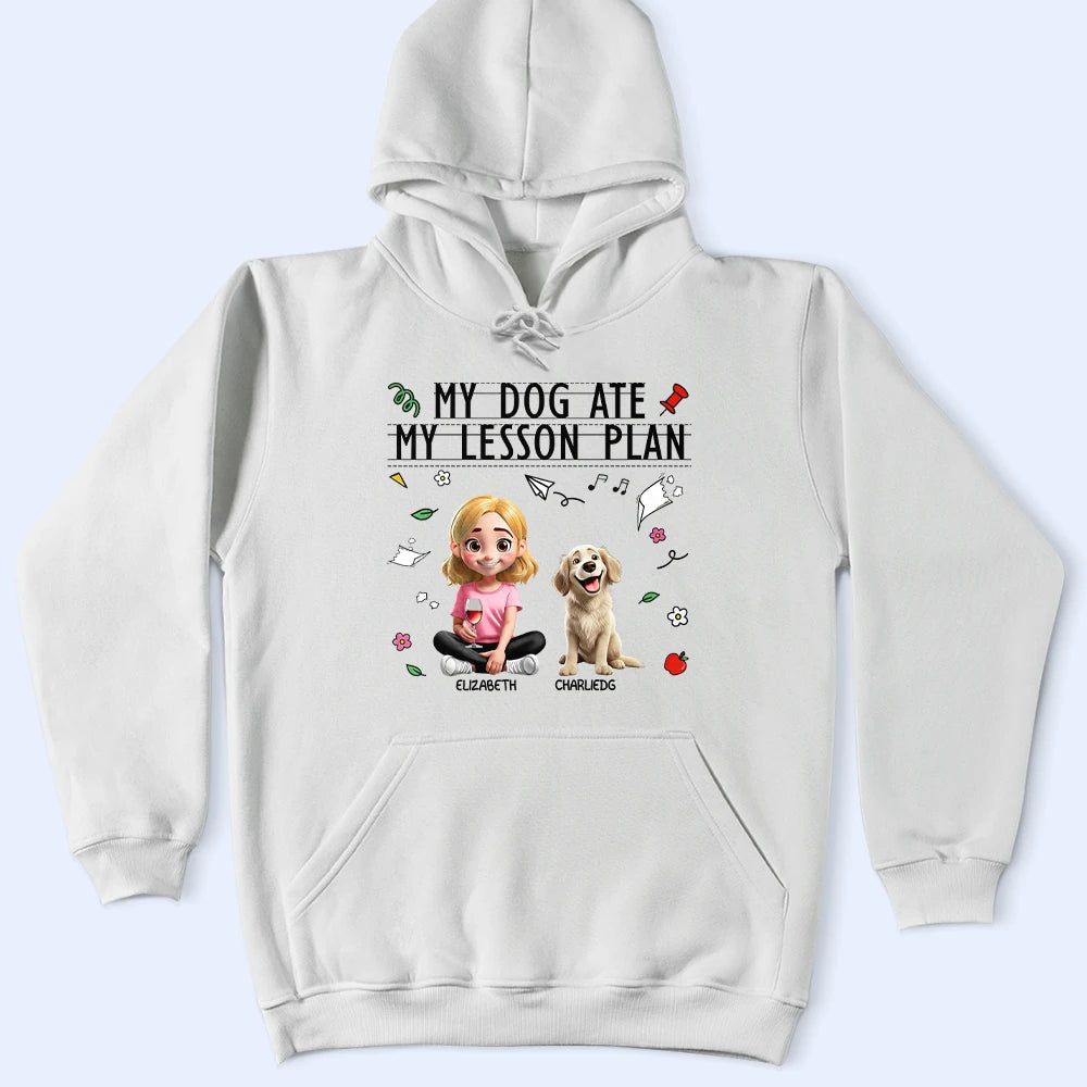 My Dog Ate My Lesson Plan Teacher - Personalized T Shirt