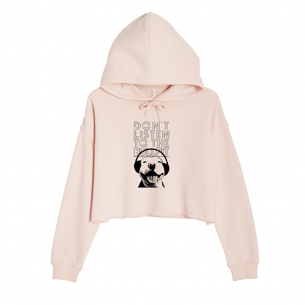 Women's | Don't Listen To The Bullpit | Crop Hoodie