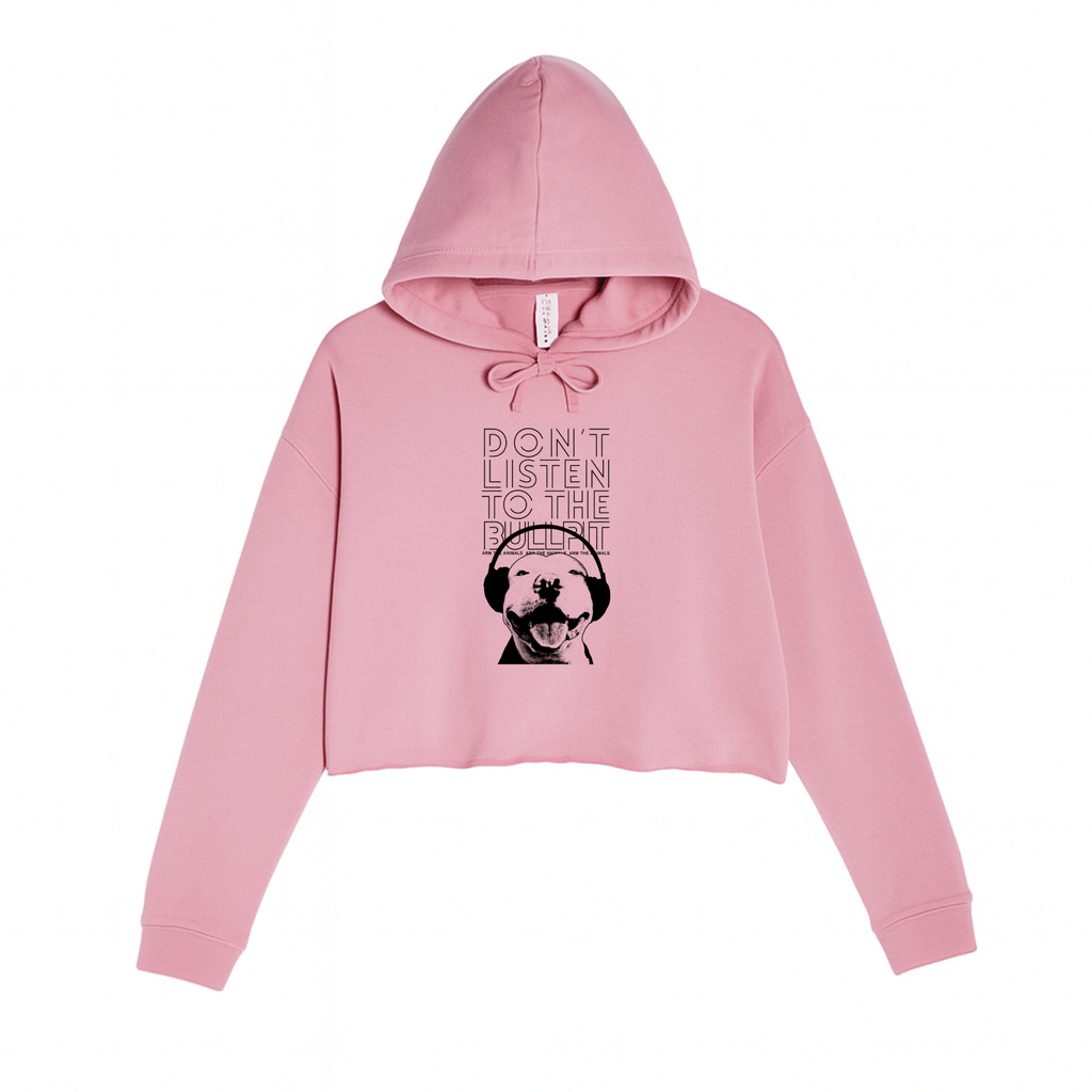 Women's | Don't Listen To The Bullpit | Crop Hoodie